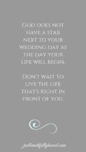 Why Singleness Is Not A Season Of Waiting | Christian Dating | Christian Single | Dating Advice | Single and Waiting | Season of Waiting | Singleness Quotes | justbeautifullyhonest.com