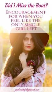 "Did I Miss the Boat?" Encouragement for when you feel like the only single girl left | Christian Singles | Singleness Quotes | Singleness Advice | Life Advice | Single Women