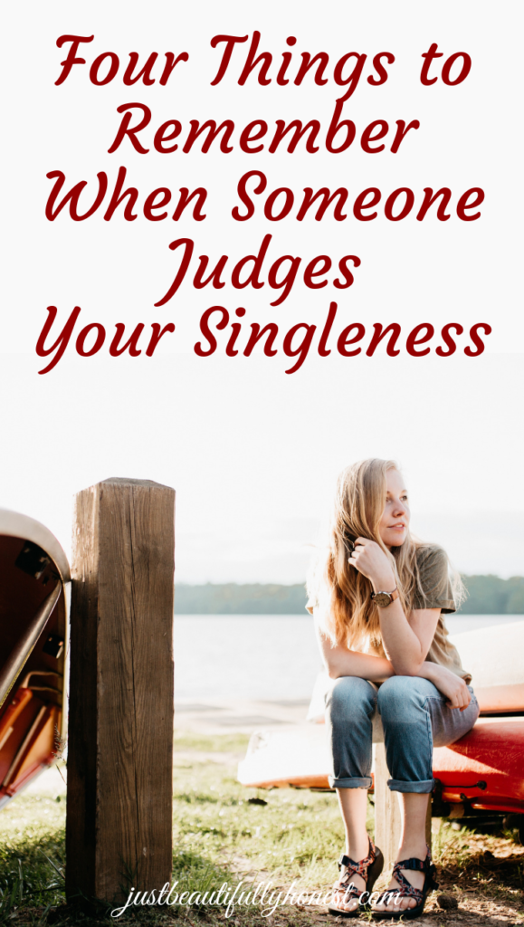 Four things to remember when someone judges your singleness | Encouragement for singles | Christian Singles | Misunderstanding Singleness | Singleness Quotes | justbeautifullyhonest.com