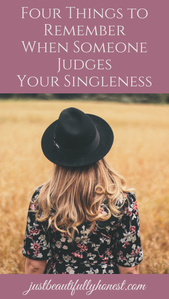 Four things to remember when someone judges your singleness | Encouragement for singles | Christian Singles | Misunderstanding Singleness | Singleness Quotes | justbeautifullyhonest.com