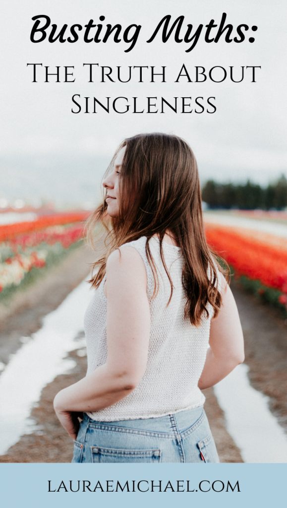 Busting Myths: The truth about singleness | Singleness Quotes | Encouragement for Singles | Thinking Differently | lauraemichael.com