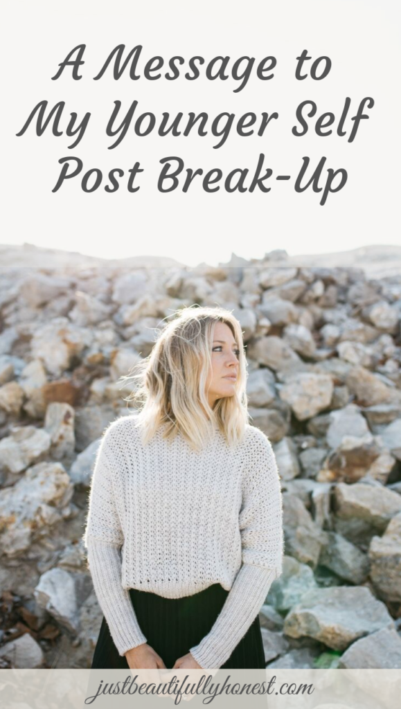 A message to my younger self post break-up | Break Up Advice | Letter to Myself | Singleness | Young Adult Advice | Being Single | Finding Yourself | justbeautifullyhonest.com